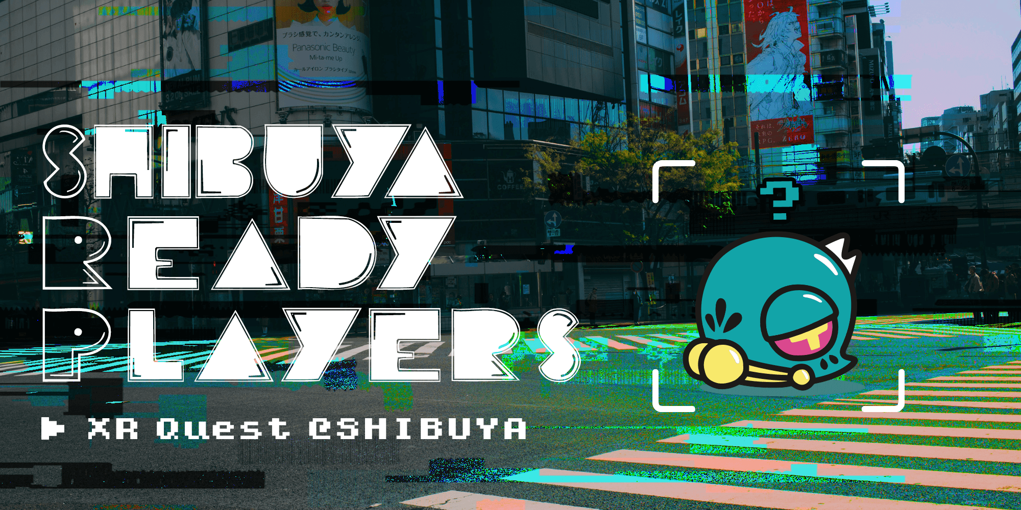 Shibuya Ready Players “XR Quest @Shibuya”